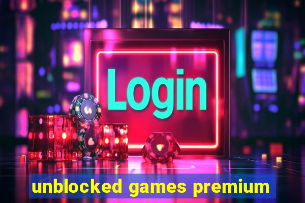 unblocked games premium